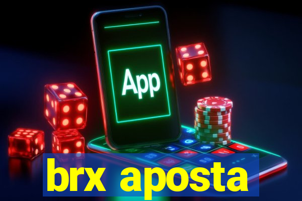 brx aposta